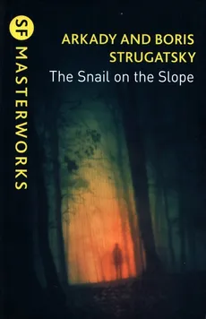 The Snail on the Slope - Outlet - Arkady Strugatsky, Boris Strugatsky