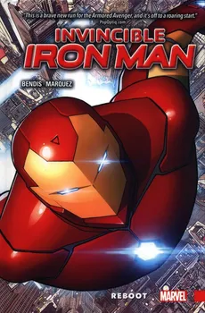 Invincible Iron Man. Reboot - Brian Michael Bendis