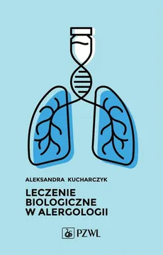 Leczenie biologiczne w alergologii - Kucharczyk Aleksandra