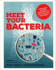Meet Your Bacteria - Nicola Temple, Catherine Whitlock