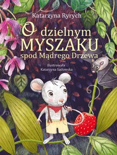 O dzielnym Myszaku spod Mądrego Drzewa - Outlet - Katarzyna Ryrych