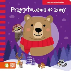 Zimowe opowieści Przygotowania do zimy