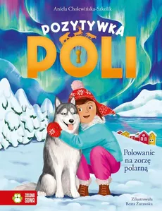Pozytywka Poli Polowanie na zorzę polarną - Aniela Cholewińska-Szkolik
