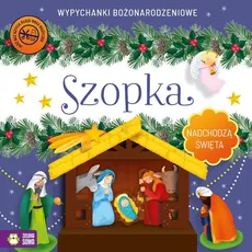 Nadchodzą Święta Szopka Wypychanki - Anna Latoń, Katarzyna Pawlak, Supeł Barbara