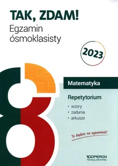 Tak, zdam! Egzamin ósmoklasisty 2023 Repetytorium Matematyka - Outlet - Anna Konstantynowicz, Małgorzata Pająk