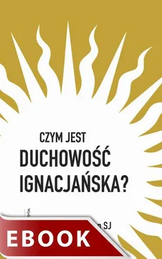 Czym jest duchowość ignacjańska? - David L. Fleming