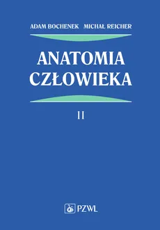 Anatomia człowieka Tom 2 - Adam Bochenek, Michał Reicher