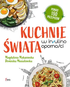 Kuchnie świata w insulinooporności - Magdalena Makarowska, Dominika Musiałowska