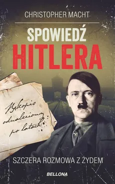 Spowiedź Hitlera - Christopher Macht