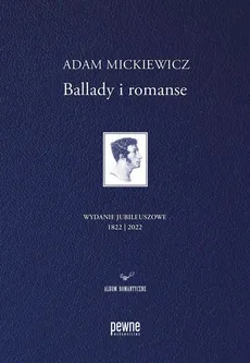 Ballady i romanse. Wydanie jubileuszowe - Adam Cedro, Adam Mickiewicz, Bogusław Dopart, Magdalena Woźniewska-Działak