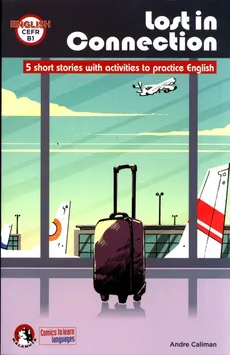 Lost in connection 5 short stories with activities to practice English - André Caliman