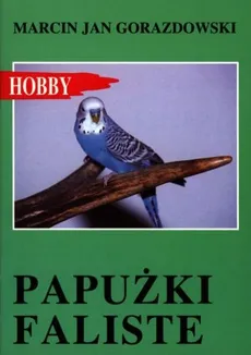 Papużki faliste - Gorazdowski Marcin Jan