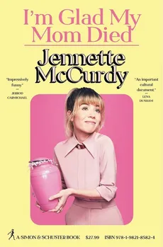 I'm Glad My Mom Died - Outlet - Janette McCurdy