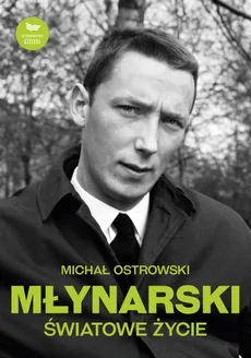 Młynarski Światowe życie - Michał Ostrowski