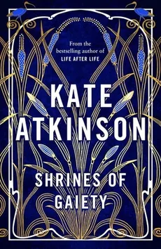 Shrines of Gaiety - Kate Atkinson