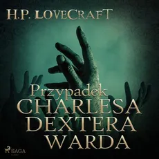 Przypadek Charlesa Dextera Warda - H. P. Lovecraft