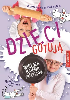 Dzieci gotują Wielka księga przepisów - Outlet - Agnieszka Górska