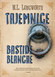 Verlaque i Bonnet na tropie Tom 7 Tajemnice Bastide Blanche - M. L. Longworth