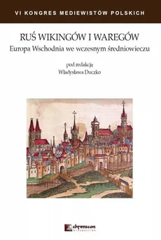 Ruś Wikingów i Waregów Europa Wschodnia we wczesnym średniowieczu - Outlet