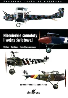 Niemieckie samoloty I wojny światowej - Outlet - Ronny Barr, Edward Ward, Edward Ward