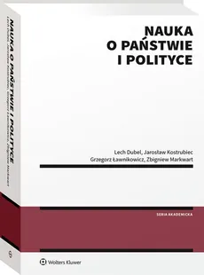 Nauka o państwie i polityce - Lech Dubel, Jarosław Kostrubiec, Grzegorz Ławnikowicz, Zbigniew Markwart