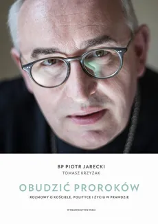 Obudzić proroków - Piotr Jarecki, Tomasz Krzyżak