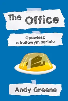 The Office Opowieść o kultowym serialu - Andy Greene