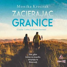 Zacierając granice - Monika Kroczak