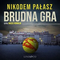 Brudna gra - Nikodem Pałasz