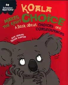 Koala Makes the Right Choice - Sue Graves