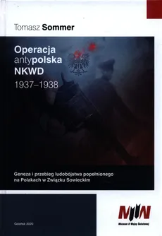 Operacja antypolska NKWD 1937-1938 - Outlet - Tomasz Sommer