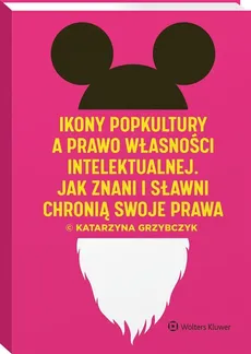 Ikony popkultury a prawo własności intelektualnej - Outlet - Katarzyna Grzybczyk