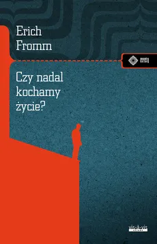 Czy nadal kochamy życie? - Outlet - Erich Fromm