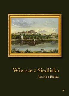 Wiersze z Siedliska - Bielaw Janina z