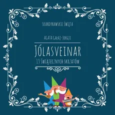 Jólasveinar 13 świątecznych skrzatów - Agata Gałaj-Jorgji