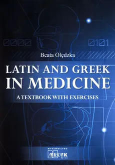 Latin and Greek in medicine - Beata Olędzka