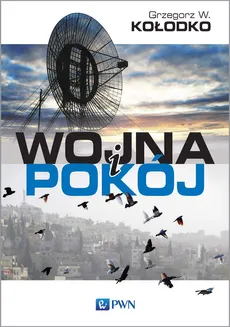 Wojna i pokój - Grzegorz W. Kołodko