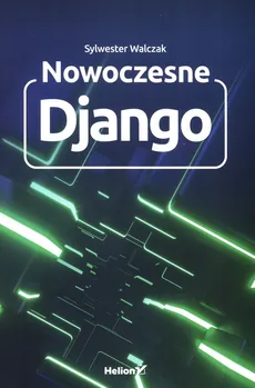 Nowoczesne Django - Sylwester Walczak