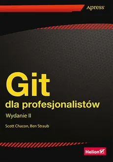 Git dla profesjonalistów - Scott Chacon, Ben Straub