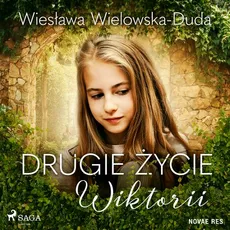 Drugie życie Wiktorii - Wiesława Wielowska-Duda