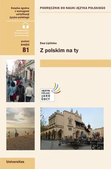 Z polskim na Ty Podręcznik do nauki języka polskiego (B1) - Outlet - Ewa Lipińska