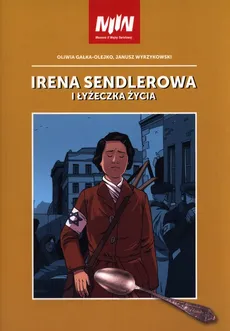 Irena Sendlerowa i łyżeczka życia - Outlet - Oliwia Gałko-Olejko, Janusz Wyrzykowski