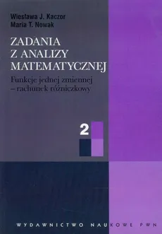 Zadania z analizy matematycznej t.2. Outlet - uszkodzona okładka - Outlet - Maria T. Nowak, Wiesława J. Kaczor