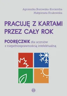 Pracuję z kartami przez cały rok Podręcznik - Agnieszka Borowska-Kociemba, Małgorzata Krukowska