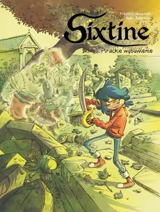 Sixtine Pirackie wybawienie Tom 3 - Frederic Maupome, Aude Soleilhac