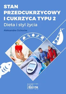 Stan przedcukrzycowy i cukrzyca typu 2 - Outlet - Aleksandra Cichocka