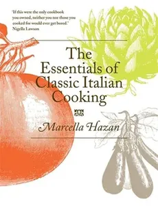 Essentials Of Classic Italian Cooking - Marcella Hazan