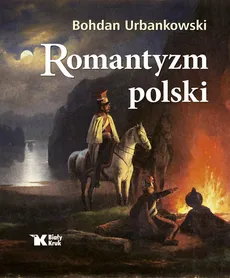 Romantyzm polski - Outlet - Bohdan Urbankowski