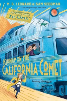 Kidnap on the California Comet - Leonard M. G., Sam Sedgman