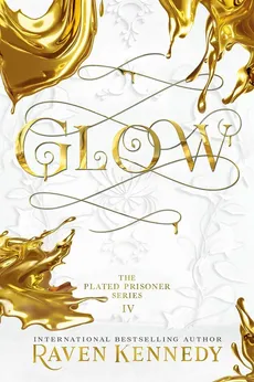 Glow The Plated Prisoner Series Volume 4 - Outlet - Raven Kennedy